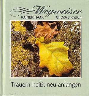 Trauern heisst neu anfangen