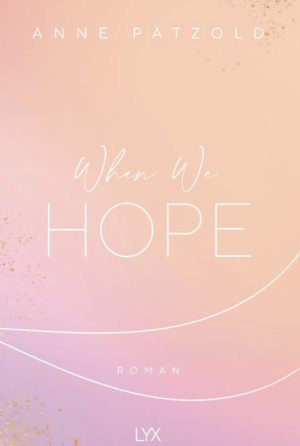 When We Hope: Roman