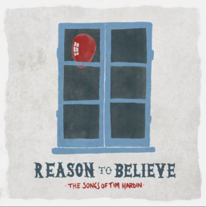 Reason to Believe - The Songs of Tim Hardin [CD]