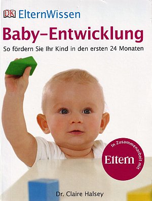 Baby-Entwicklung - So fördern Sie Ihr Kind in den ersten...