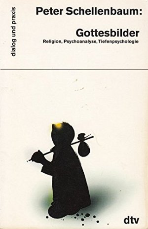 Gottesbilder. Religion, Psychoanalyse, Tiefenpsychologie