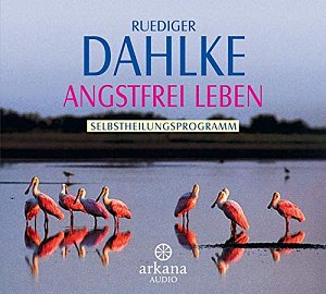 Angstfrei leben: Selbstheilungsprogramm