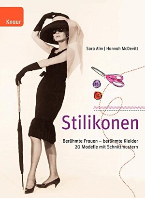 Stilikonen: Berühmte Frauen - Berühmte Kleider