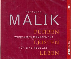 Führen, Leisten, Leben - Wirksames Management für eine neue Welt