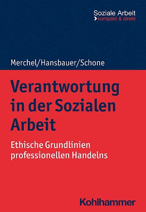 Verantwortung in der Sozialen Arbeit: Ethische Grundlinien professionellen Handelns