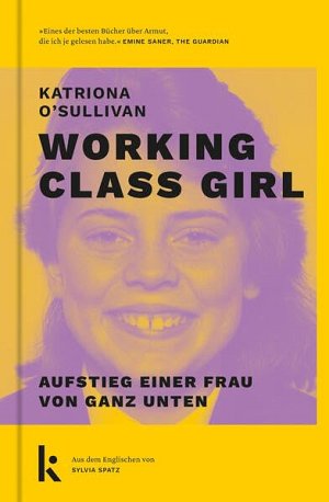 Working Class Girl: Aufstieg einer Frau von ganz unten. Der...