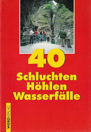 40 Schluchten, Höhlen, Wasserfälle