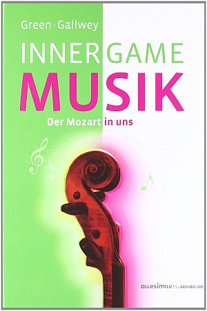INNER GAME MUSIK - Der Mozart in uns