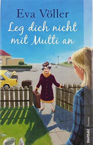 Leg dich nicht mit Mutti an
