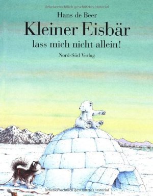 Kleiner Eisbär lass mich nicht allein!