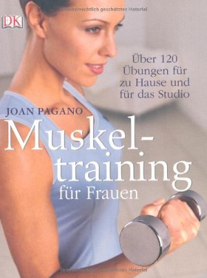 Muskeltraining für Frauen: Über 120 Übungen für zu Hause und...