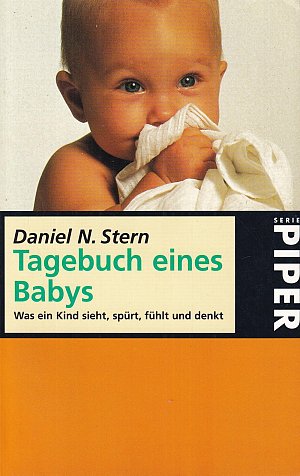 Tagebuch eines Babys - Was ein Kind sieht, spürt, fühlt...