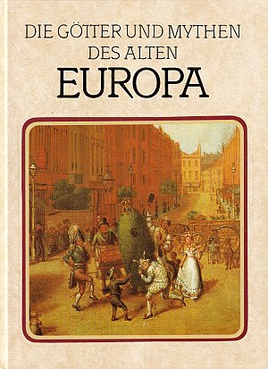 Die Götter und Mythen des alten Europa