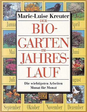 Der Bio-Garten im Jahreslauf
