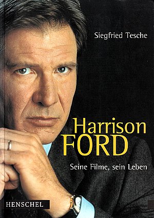 Harrison Ford: Seine Filme, sein Leben