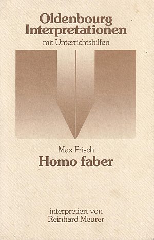 Oldenbourg Interpretationen, Bd. 13, Homo faber