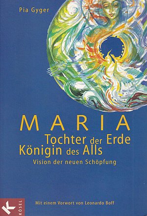 Maria - Tochter der Erde - Königin des Alls