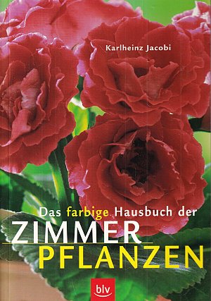 Das farbige Hausbuch der Zimmerpflanzen