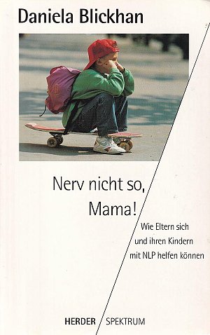 Nerv' nicht so, Mama!