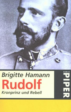 Rudolf, Kronprinz und Rebell