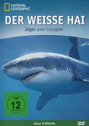 National Geographic - Der Weisse Hai - Jäger und Gejagter...