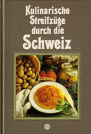 Kulinarische Streifzüge durch die Schweiz