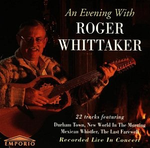 An Evening with Roger Whittaker  [CD]