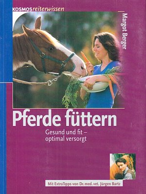 Pferde füttern - Gesund und fit - optimal versorgt