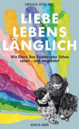 Liebe, lebenslänglich: Wie Eltern ihre Töchter und Söhne sehen -...