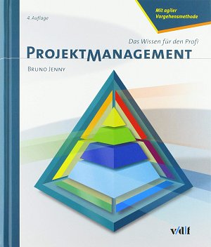 Projektmanagement - Das Wissen für den Profi