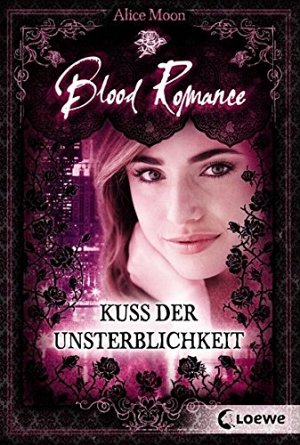 Blood Romance – Kuss der Unsterblichkeit