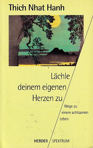 Lächle deinem eigenen Herzen zu