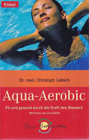 Aqua-Aerobic - Fit und gesund durch die Kraft des Wassers