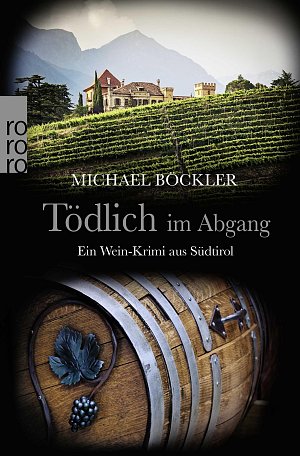 Tödlich im Abgang - Ein Wein-Krimi aus Südtirol