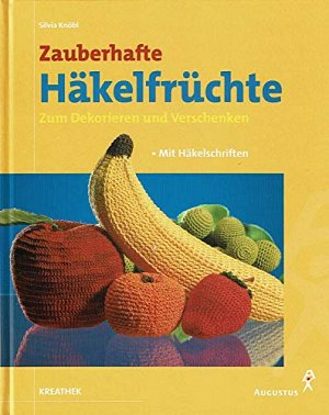 Zauberhafte Häkelfrüchte