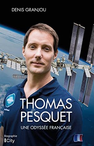 Thomas Pesquet - Une odyssée française