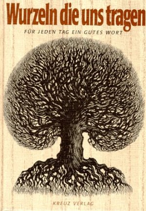 Wurzeln die uns tragen
