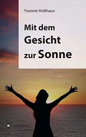 Mit dem Gesicht zur Sonne
