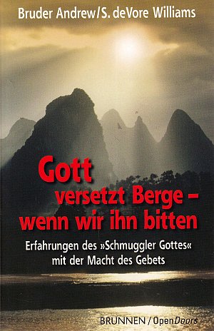 Gott versetzt Berge, wenn wir ihn bitten