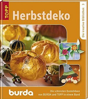 Herbstdeko - Die schönsten Bastelideen von BURDA und TOPP in...