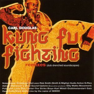Kung Fu Fighting remixes [CD]