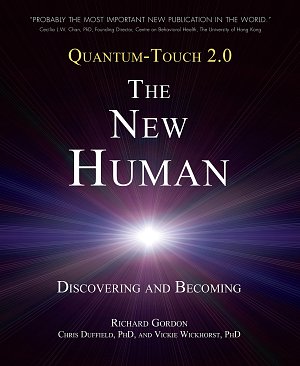 Quantum-Touch 2.0 - The New Human - Discovering and Becoming