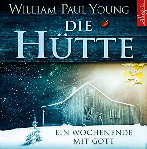 Die Hütte - Ein Wochenende mit Gott
