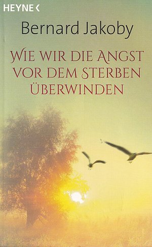Wie wir die Angst vor dem Sterben überwinden
