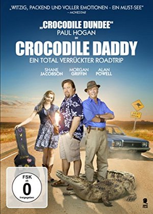 Crocodile Daddy - Ein total verrückter Roadtrip [DVD]