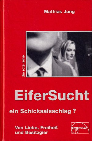 Eifersucht - ein Schicksalsschlag?