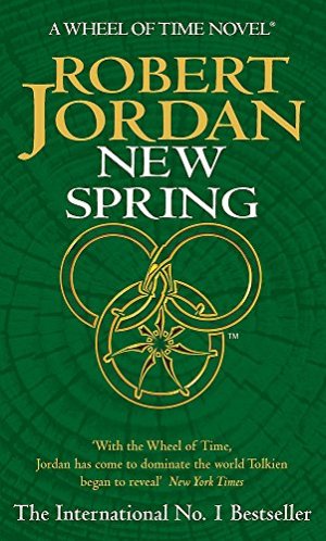 New Spring - A Wheel of Time Prequel