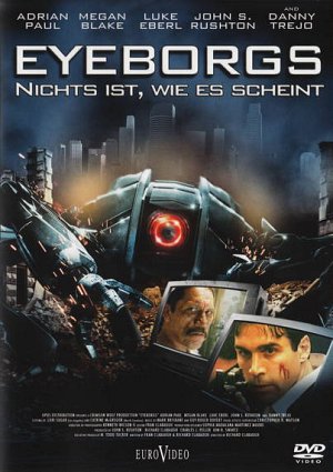 Eyeborgs - Nichts ist, wie es scheint [DVD]