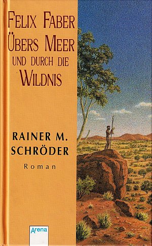 Felix Faber - Übers Meer und durch die Wildnis