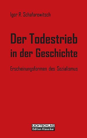 Der Todestrieb in der Geschichte - Erscheinungsformen des Sozialismus